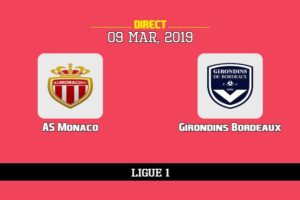 Sur quelle chaîne voir Monaco Bordeaux, TV, streaming, compos probables | Ligue 1 9/3/2019