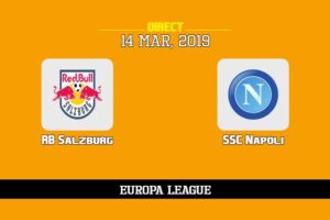 Sur quelle chaîne voir Salzbourg Naples, TV, streaming, compos probables | Ligue Europa UEFA 14/3/2019