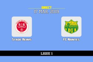 Sur quelle chaîne voir Reims Nantes, TV, streaming, compos probables | Ligue 1 17/3/2019